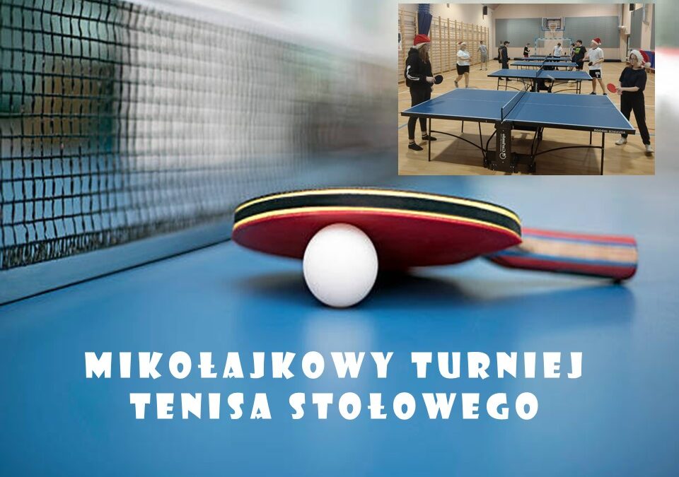 „Mikołajkowy turniej tenisa stołowego”