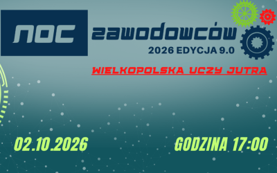 Noc Zawodowców 2026 – edycja 9.0 „Wielkopolska uczy jutra”